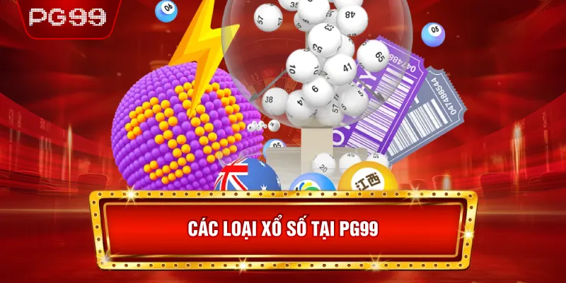 Các Loại Xổ Số Tại PG99
