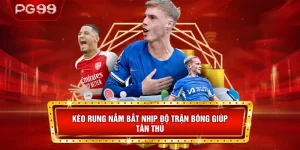 Kèo Rung Nắm Bắt Nhịp Độ Trận Bóng Giúp Tân Thủ